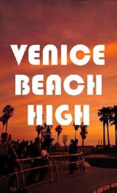 Venice Beach High (2018) - Stream Online