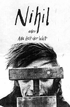Nihil oder Alle Zeit der Welt (1987) - Stream Online