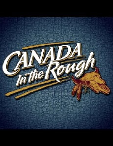 Canada in the Rough (2006) - Stream Online