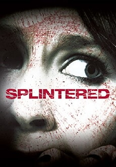 Splintered (2010) - Stream Online