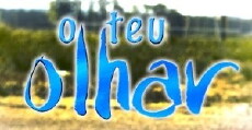 O Teu Olhar (2003) - Stream Online