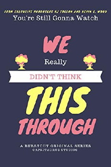 We Really Didn't Think This Through (2017) - Stream Online