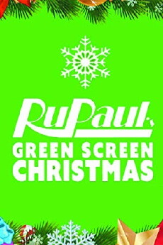RuPaul's Drag Race: Green Screen Christmas (2015) - Stream Online