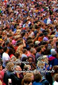 Festivals, Sex and Suspicious Parents (2014) - Stream Online