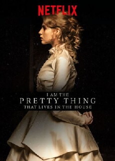 I Am the Pretty Thing That Lives in the House (2016) - Stream Online