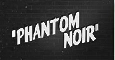 Phantom Noir (2016) - Stream Online