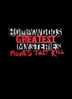 Hollywood's Greatest Mysteries: Movies That Kill (2006) - Stream Online