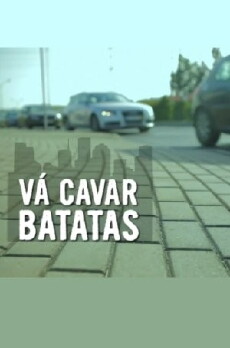 Vá Cavar Batatas (2012) - Stream Online