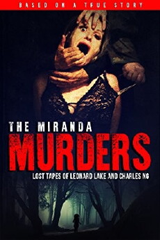 The Miranda Murders: Lost Tapes of Leonard Lake and Charles Ng (2017) - Stream Online