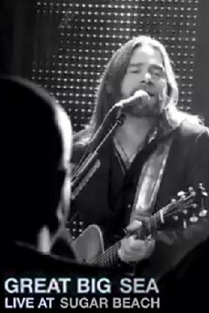 Great Big Sea: Live at Sugar Beach (2010) - Stream Online