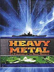 Heavy Metal: The Evolution of the Naval Warship (2009) - Stream Online