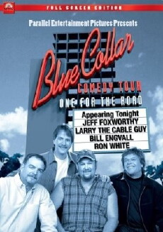 Blue Collar Comedy Tour: One for the Road (2006) - Stream Online
