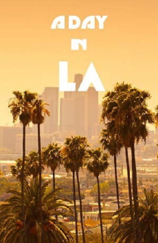 A Day in L.A. (2016) - Stream Online