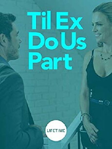 Til Ex Do Us Part (2018) - Stream Online