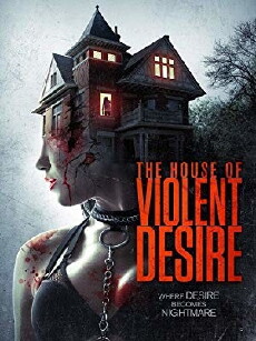 The House of Violent Desire (2018) - Stream Online