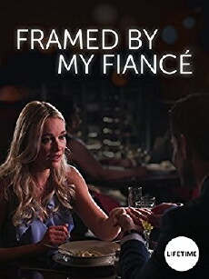 Framed by My Fiancé (2017) - Stream Online