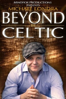 Michael Londra's Beyond Celtic (2011) - Stream Online