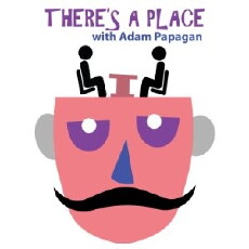 There's a Place with Adam Papagan (2015) - Stream Online