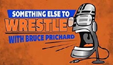 Something Else to Wrestle with Bruce Prichard (2018) - Stream Online