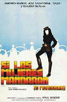 Si las mujeres mandaran (o mandasen) (1982) - Stream Online