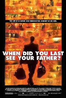 When Did You Last See Your Father? (2007) - Stream Online