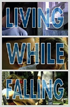 Living While Falling (2009) - Stream Online