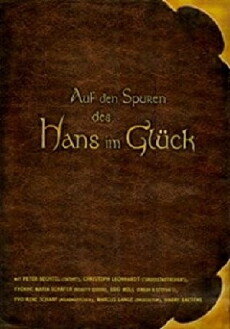Auf den Spuren des Hans im Glück (2006) - Stream Online