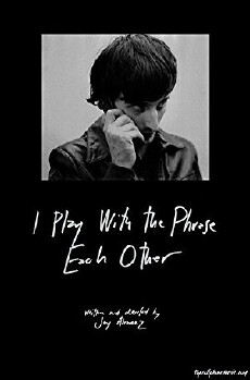 I Play with the Phrase Each Other (2013) - Stream Online