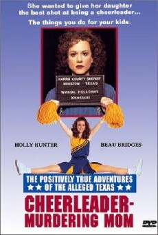 The Positively True Adventures of the Alleged Texas Cheerleader-Murdering Mom (1993) - Stream Online