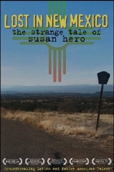Lost in New Mexico: The Strange Tale of Susan Hero (2007) - Stream Online