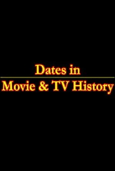Dates in Movie & TV History (2016) - Stream Online