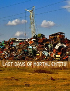 Last Days of Mortal Entity (2016) - Stream Online
