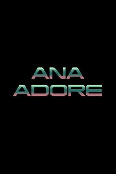 Ana Adore (2019) - Stream Online