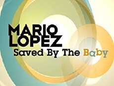 Mario Lopez: Saved by the Baby (2010) - Stream Online