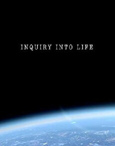 Inquiry into Life (2018) - Stream Online