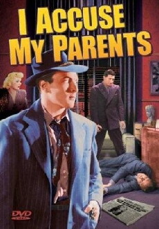 I Accuse My Parents (1944) - Stream Online