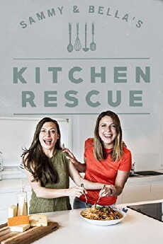 Sammy & Bella's Kitchen Rescue (2018) - Stream Online