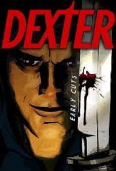 Dexter: Early Cuts (2009) - Stream Online