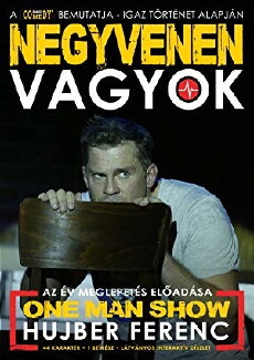 Negyvenen vagyok (2016) - Stream Online
