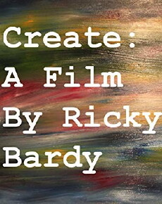 Create: A Film by Ricky Bardy (2012) - Stream Online