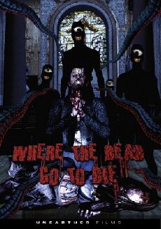 Where the Dead Go to Die (2012) - Stream Online