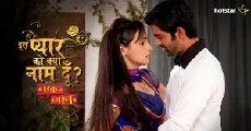 Iss Pyaar Ko Kya Naam Doon (2011) - Stream Online