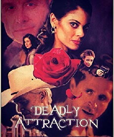 Deadly Attraction (2017) - Stream Online