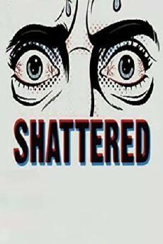 Shattered (2004) - Stream Online