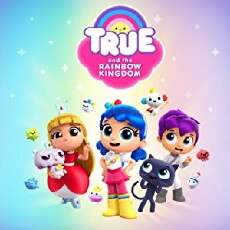 True and the Rainbow Kingdom (2017) - Stream Online