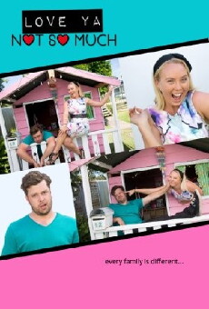 Love Ya. Not So Much (2016) - Stream Online