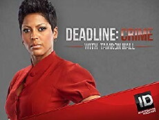 Deadline: Crime with Tamron Hall (2013) - Stream Online