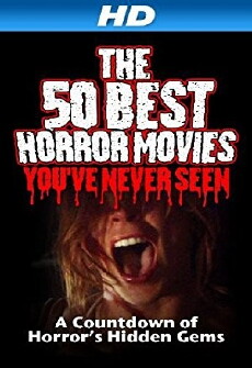 The 50 Best Horror Movies You've Never Seen (2014) - Stream Online