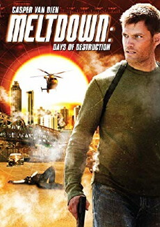 Meltdown: Days of Destruction (2006) - Stream Online