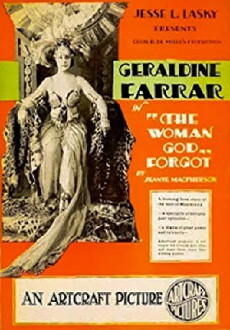 The Woman God Forgot (1917) - Stream Online